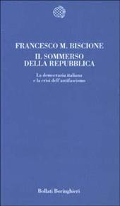 Il sommerso della Repubblica. La democrazia italiana e la crisi dell'antifascismo