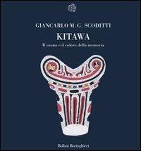 Kitawa. Il suono e il colore della memoria - Giancarlo M. G. Scoditti - Libro Bollati Boringhieri 2003, Nuova cultura | Libraccio.it