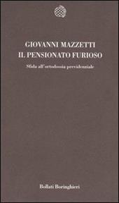 Il pensionato furioso. Sfida all'ortodossia previdenziale