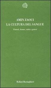 La cultura del sangue. Fatwa, donne, tabù e potere