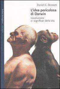 L'idea pericolosa di Darwin. L'evoluzione e i significati della vita - Daniel C. Dennett - Libro Bollati Boringhieri 2004, Gli archi | Libraccio.it