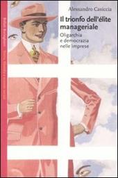 Il trionfo dell'élite manageriale. Oligarchia e democrazia nelle imprese