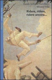 Ridere, ridere, ridere ancora... Il riso e l'umorismo nelle relazioni familiari e in psicoterapia della famiglia - Danilo Solfaroli Camillocci, Monica Vella - Libro Bollati Boringhieri 2005, Saggi. Psicologia | Libraccio.it