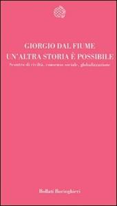 Un' altra storia è possibile. Scontro di civiltà, consenso sociale, globalizzazione