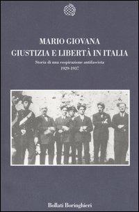 Giustizia e Libertà in Italia. Profilo di una cospirazione antifascista 1929-1937 - Mario Giovana - Libro Bollati Boringhieri 2005, Nuova cultura | Libraccio.it