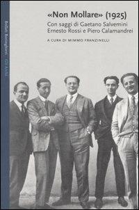 «Non mollare» (1925)  - Libro Bollati Boringhieri 2005, Gli archi | Libraccio.it