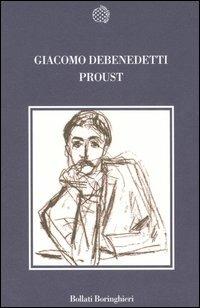 Proust - Giacomo Debenedetti - Libro Bollati Boringhieri 2005, Nuova cultura | Libraccio.it