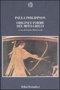 Origini e forme del mito greco - Paula Philippson - Libro Bollati Boringhieri 2006, Nuova cultura | Libraccio.it