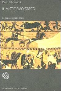 Il misticismo greco - Dario Sabbatucci - Libro Bollati Boringhieri 2006, Universale Bollati Boringhieri-S. scient. | Libraccio.it