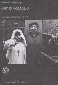I riti di passaggio - Arnold Van Gennep - Libro Bollati Boringhieri 2006, Universale Bollati Boringhieri-S. scient. | Libraccio.it