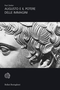 Augusto e il potere delle immagini - Paul Zanker - Libro Bollati Boringhieri 2006, Universale Bollati Boringhieri-S. scient. | Libraccio.it