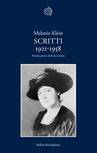 Scritti 1921-1958 - Melanie Klein - Libro Bollati Boringhieri 2006, Nuova cultura | Libraccio.it