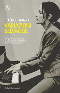 Variazioni selvagge - Hélène Grimaud - Libro Bollati Boringhieri 2006, Varianti | Libraccio.it