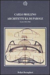 Architettura di parole. Scritti 1933-1965. Ediz. illustrata - Carlo Mollino - Libro Bollati Boringhieri 2007, Nuova cultura | Libraccio.it