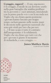 Coraggio, ragazzi! - James Matthew Barrie - Libro Bollati Boringhieri 2006, Incipit | Libraccio.it
