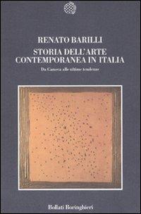 Storia dell'arte contemporanea in Italia. Da Canova alle ultime tendenze 1789-2006. Ediz. illustrata - Renato Barilli - Libro Bollati Boringhieri 2007, Nuova cultura | Libraccio.it