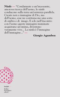 Ninfe - Giorgio Agamben - Libro Bollati Boringhieri 2007, Incipit | Libraccio.it