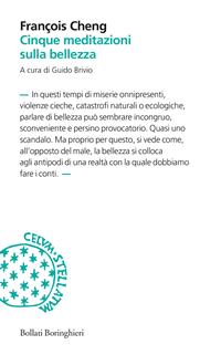 Cinque meditazioni sulla bellezza - François Cheng - Libro Bollati Boringhieri 2007, Incipit | Libraccio.it