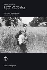 Il mondo magico. Prolegomeni a una storia del magismo - Ernesto De Martino - Libro Bollati Boringhieri 2007, Universale Bollati Boringhieri | Libraccio.it