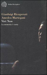 Viet Now. La memoria è vuota - Gianluigi Ricuperati, Amedeo Martegani - Libro Bollati Boringhieri 2007, Varianti | Libraccio.it