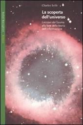 La scoperta dell'universo. I misteri del cosmo alla luce della teoria dell'informazione