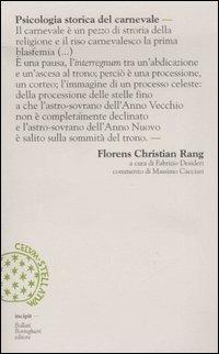 Psicologia storica del carnevale - Florens C. Rang - Libro Bollati Boringhieri 2008, Incipit | Libraccio.it