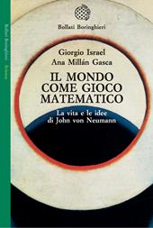 Il mondo come gioco matematico. La vita e le idee di John von Neumann