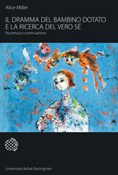 Il dramma del bambino dotato e la ricerca del vero sé. Riscrittura e continuazione