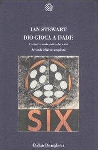 Dio gioca a dadi? La nuova matematica del caos - Ian Stewart - Libro Bollati Boringhieri 2009, Nuova cultura | Libraccio.it