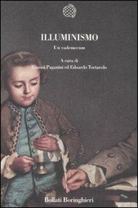 Illuminismo. Un vademecum - Gianni Paganini, Edoardo Tortarolo - Libro Bollati Boringhieri 2008, Nuova cultura | Libraccio.it