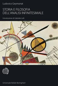 Storia e filosofia dell'analisi infinitesimale - Ludovico Geymonat - Libro Bollati Boringhieri 2008, Universale Bollati Boringhieri-S. scient. | Libraccio.it