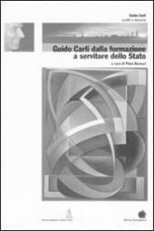 Guido Carli dalla formazione a servitore dello stato. Vol. 1