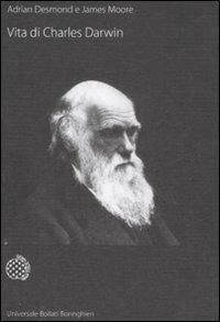 Vita di Charles Darwin - Adrian Desmond, James Moore - Libro Bollati Boringhieri 2009, Universale Bollati Boringhieri | Libraccio.it