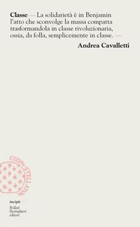 Classe - Andrea Cavalletti - Libro Bollati Boringhieri 2009, Incipit | Libraccio.it