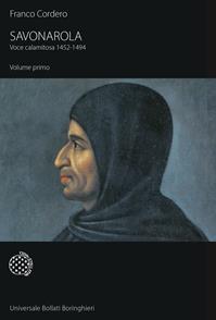 Savonarola - Franco Cordero - Libro Bollati Boringhieri 2009, Universale Bollati Boringhieri | Libraccio.it