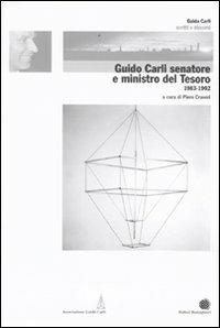 Guido Carli senatore e Ministro del Tesoro (1983-1992). Vol. 5  - Libro Bollati Boringhieri 2009, Scritti e discorsi di Guido Carli | Libraccio.it