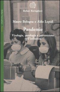 Pandemie. Virologia, patologia e prevenzione dell'influenza - Mauro Bologna, Aldo Lepidi - Libro Bollati Boringhieri 2010, Saggi. Scienze | Libraccio.it