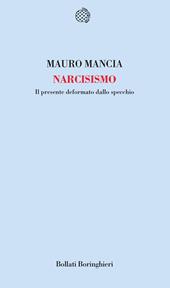 Narcisismo. Il presente deformato dallo specchio