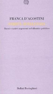Verità avvelenata. Buoni e cattivi nel dibattito pubblico