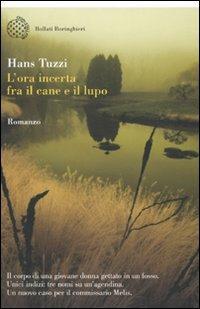 L'ora incerta fra il cane e il lupo - Hans Tuzzi - Libro Bollati Boringhieri 2010, Varianti | Libraccio.it