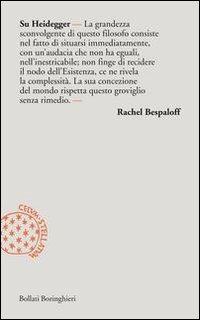 Su Heidegger - Rachel Bespaloff - Libro Bollati Boringhieri 2010, Incipit | Libraccio.it