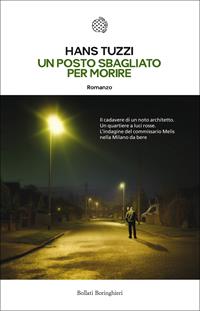 Un posto sbagliato per morire - Hans Tuzzi - Libro Bollati Boringhieri 2011, Varianti | Libraccio.it