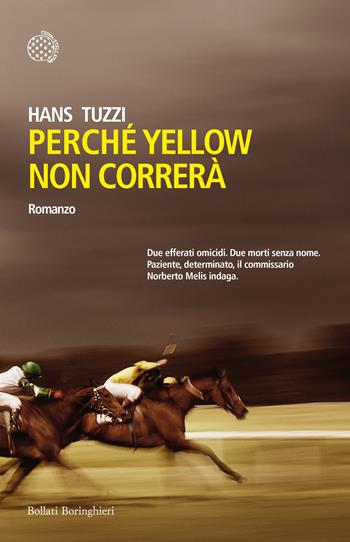 Perché Yellow non correrà - Hans Tuzzi - Libro Bollati Boringhieri 2016, Varianti | Libraccio.it