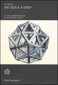 Dio gioca a dadi? La nuova matematica del caos - Ian Stewart - Libro Bollati Boringhieri 2010, Universale Bollati Boringhieri-S. scient. | Libraccio.it