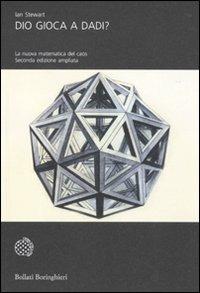Dio gioca a dadi? La nuova matematica del caos - Ian Stewart - Libro Bollati Boringhieri 2010, Universale Bollati Boringhieri-S. scient. | Libraccio.it