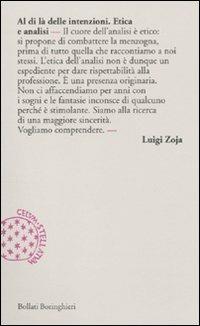 Al di là delle intenzioni. Etica e analisi - Luigi Zoja - Libro Bollati Boringhieri 2011, Incipit | Libraccio.it