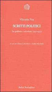 Scritti politici. Tra giellismo e azionismo (1932-1947)