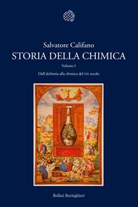 Storia della chimica. Vol. 1: Dall'alchimia alla chimica del XIX secolo. - Salvatore Califano - Libro Bollati Boringhieri 2010, Nuova cultura | Libraccio.it