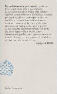 Meno letteratura, per favore! - Filippo La Porta - Libro Bollati Boringhieri 2010, Incipit | Libraccio.it