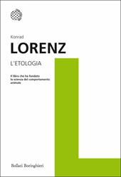 L'etologia. Il libro che ha fondato la scienza del comportamento animale